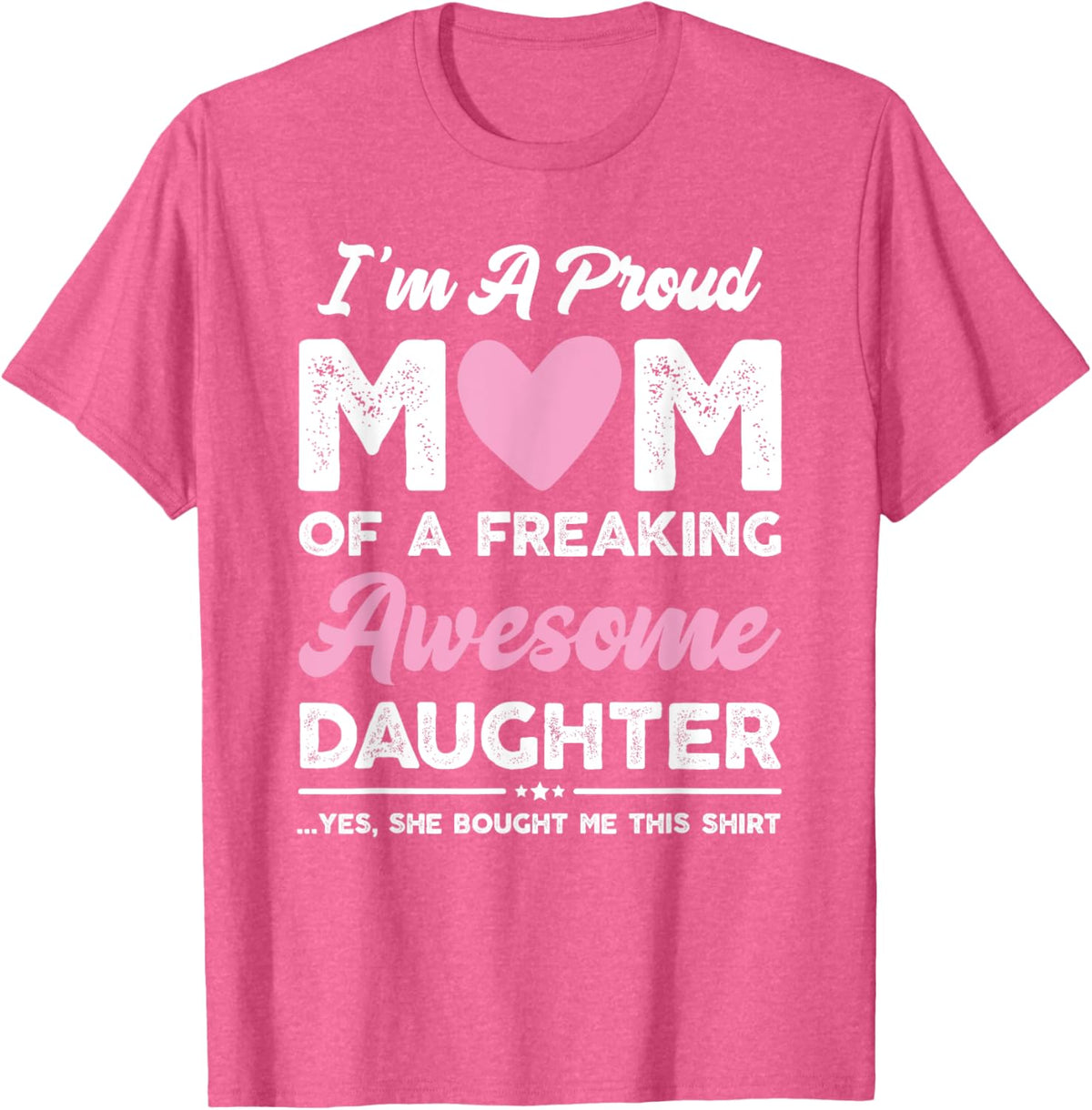 I'm A Proud Mom Gift From Daughter Funny Mothers Day Mother Shirt